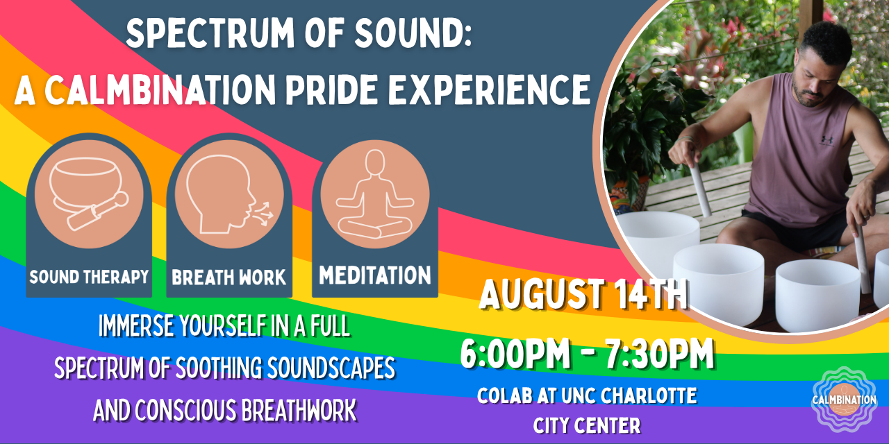 Spectrum of Sound: A Calmbination Experience for CLT Pride (FRIDAY)